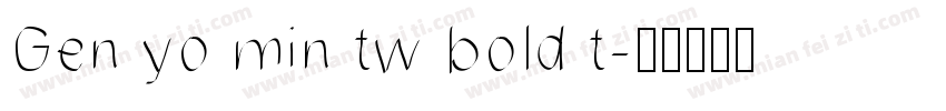 Gen yo min tw bold t字体转换